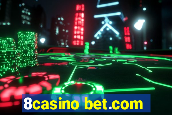 8casino bet.com